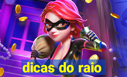 dicas do raio